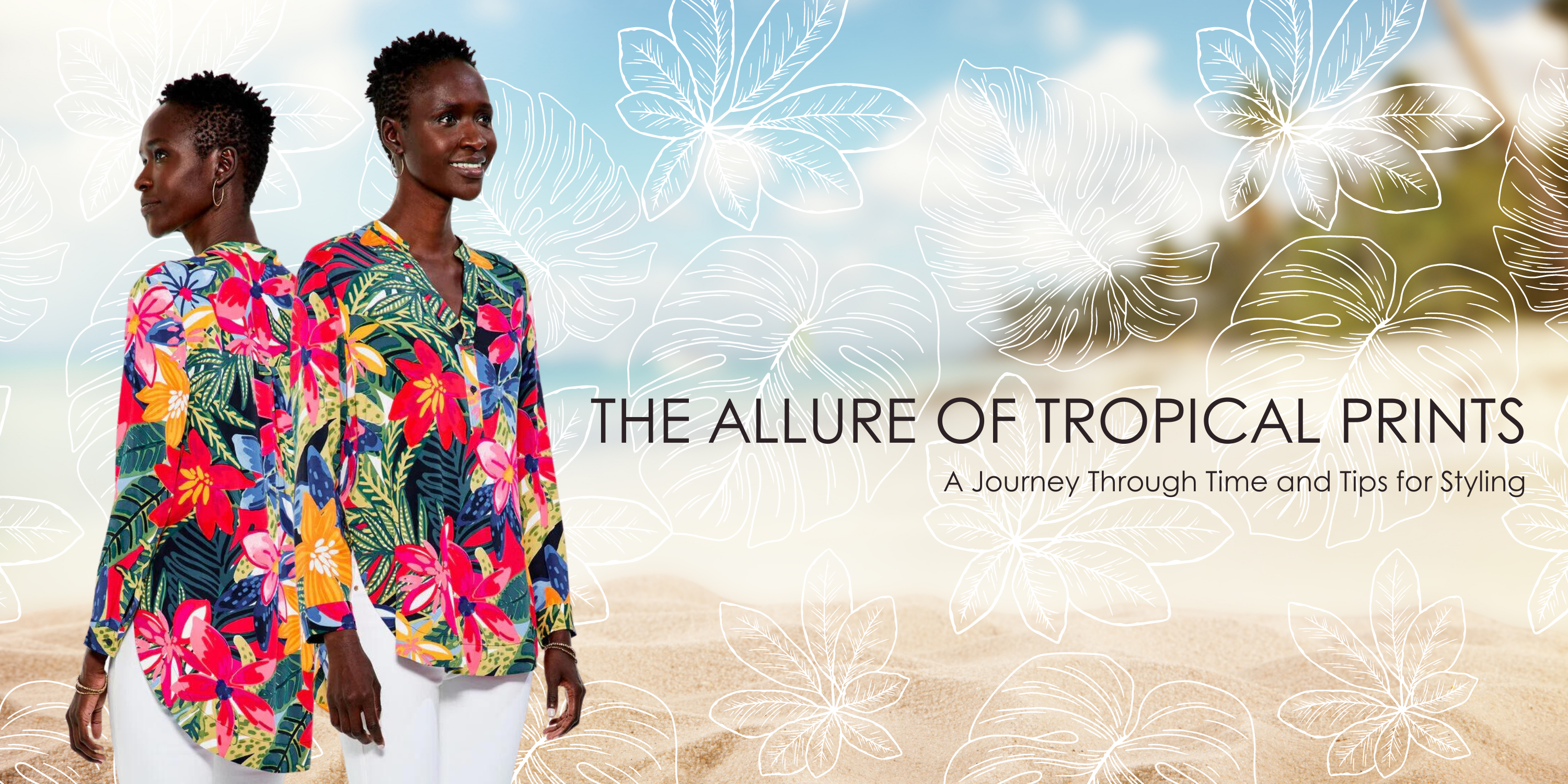 The Allure of Tropical Prints: A Journey Through Time and Tips for